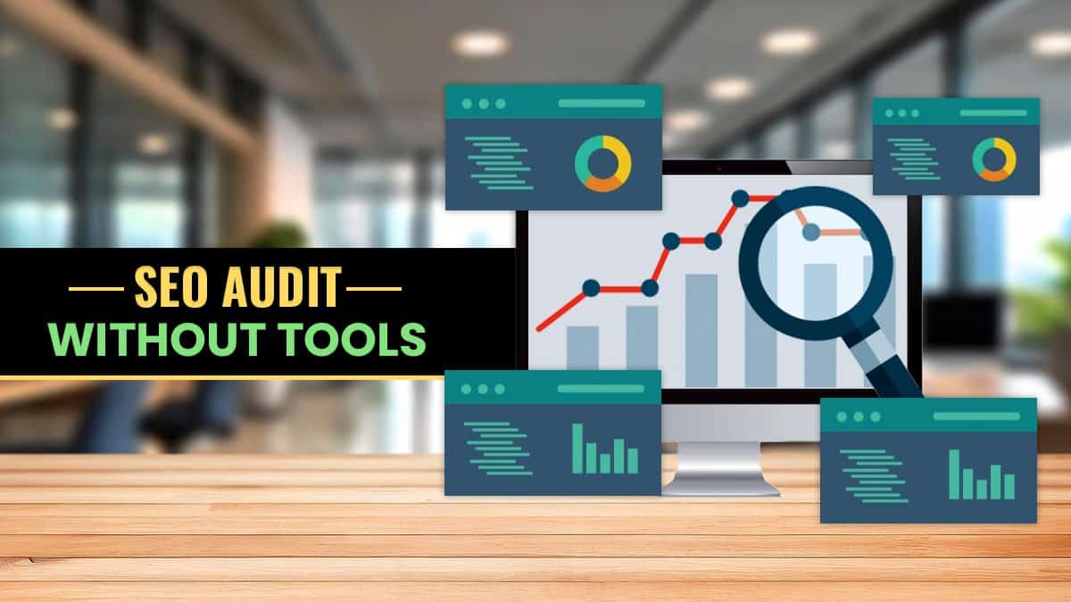 Steps to Perform SEO Audit Without Tools